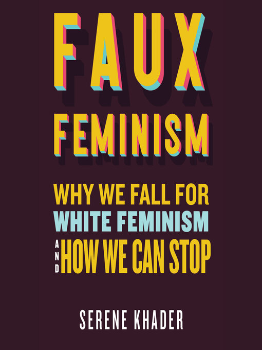 Title details for Faux Feminism by Serene Khader - Available